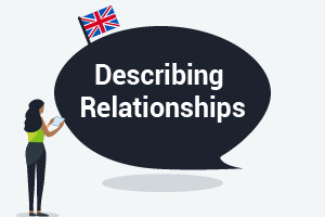 Grammatica e vocabolario inglese - Descrizione delle relazioni (livello avanzato)