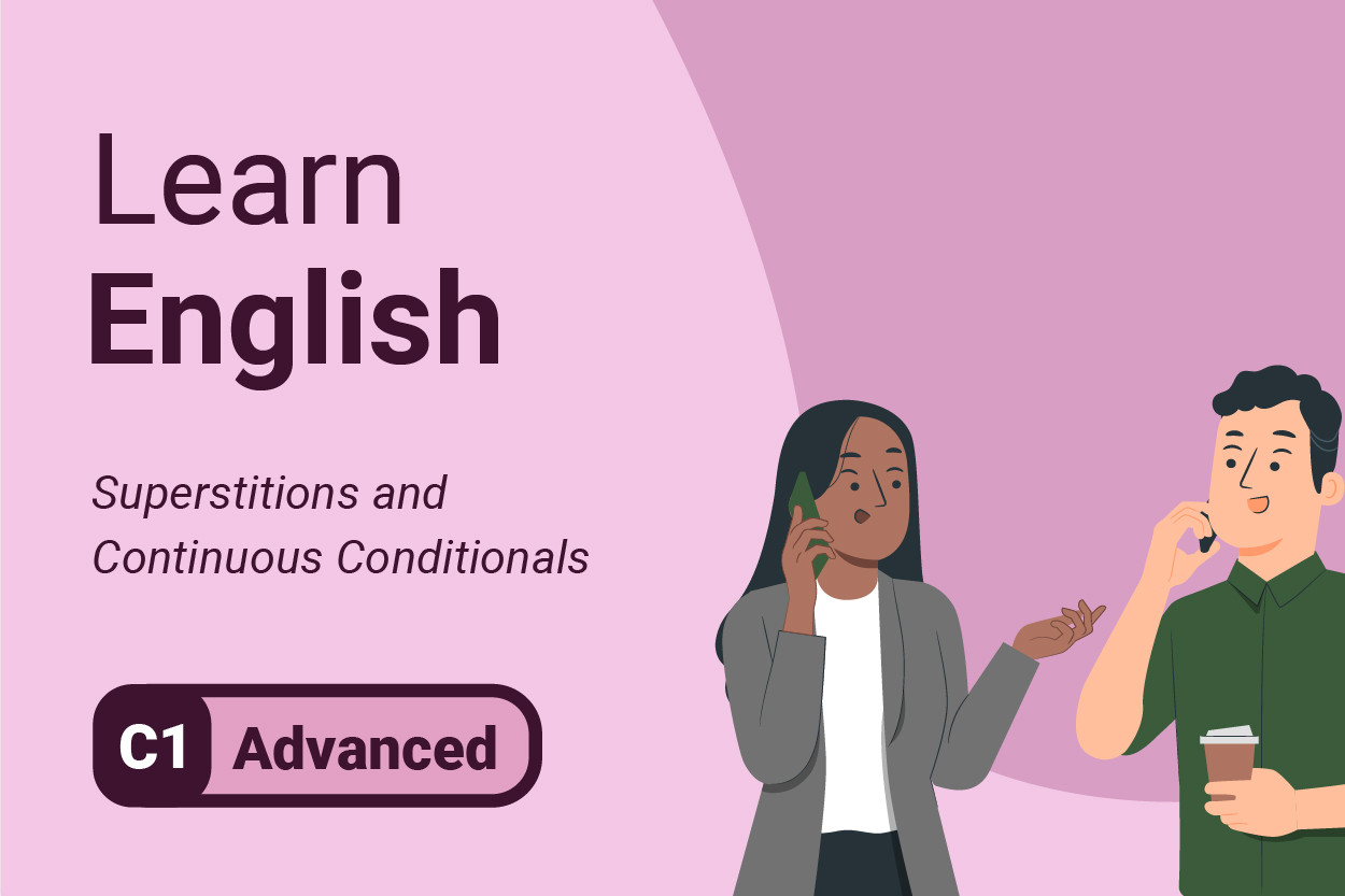 Impara l'inglese: superstizioni e condizionali continui