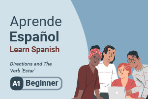 Impara lo spagnolo: indicazioni e il verbo «Estar»